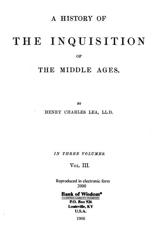 A History of The Inquisition of The Middle Ages, Vol. 3 of 3 Vol